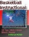 Basketball Instructional: Basketball jump shot to Basketball Scoring to Basketball Defense that will Teach You How to Play Basketball Effectively