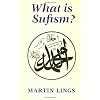 What is Sufism? (Islamic Texts Society)