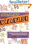 Crazy for Kanji: A Student's Guide to...