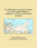 The 2007 Import and Export Market for Self-Propelled Bulldozers, Angledozers, Graders, and Levelers in Russia