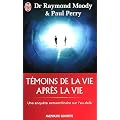 T�moins de la vie apr�s la vie : Une enqu�te sur les exp�riences de mort partag�e