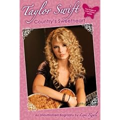 Taylor Swift: Country's Sweetheart: An Unauthorized Biography