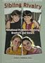 Sibling Rivalry: Relational Problems Involving Brothers and Sisters (Encyclopedia of Psychological Disorders)