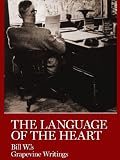 The Language Of The Heart - Bill W.'s Grapevine Writings