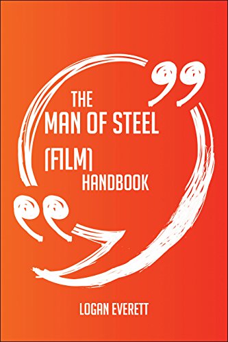The Man of Steel (film) Handbook - Everything You Need To Know About Man of Steel (film)