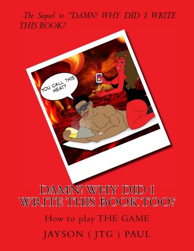 DAMN! WHY DID I WRITE THIS BOOK TOO? ( How to play THE GAME )