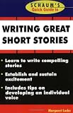 Schaum s Quick Guide to Writing Great Short Stories