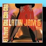 Latin jam 6 : El Nuevo Cha Cha Cha