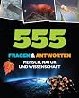 Menschen & Natur 555 Fragen & Antworten