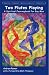 Two Flutes Playing: A Spiritual Journeybook for Gay Men (White Crane Spirituality Series)