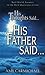 His Thoughts Said. . .His Father Said: Real-World Answers to the Hard Questions of Life