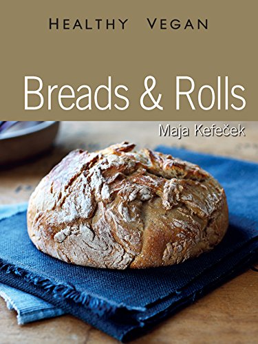 Breads and Rolls: Healthy Vegan