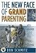 Book The New Face of Grandparenting... Why Parents Need Their Own Parents