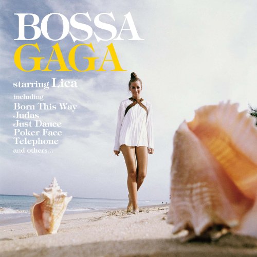 LADY GAGAをボサノヴァアレンジでカバーしたアルバム「ボッサ・ガガ」発売