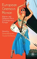 European cinema in motion : migrant and diasporic film in contemporary Europe