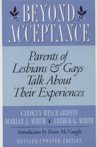 Beyond Acceptance: Parents of Lesbians & Gays Talk About Their Experiences