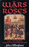 The Wars of the Roses : peace and conflict in fifteenth-century England
