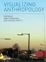 Visualizing Anthropology: Experimenting with Image-Based Ethnography
