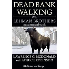 Dead Bank Walking: Wie Lehman Brothers zusammenbrach