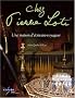 Chez Pierre Loti : Une maison d'�crivain-voyageur (1DVD)