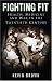Fighting Fit: Health, Medicine and War in the Twentieth Century