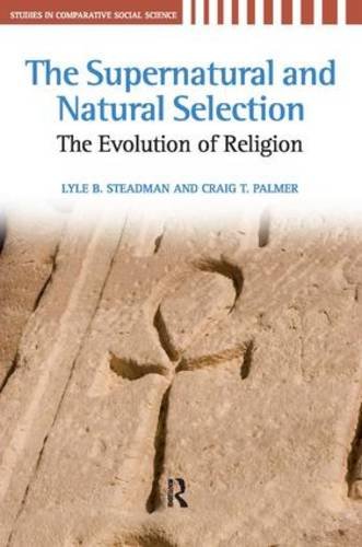 Supernatural and Natural Selection: Religion and Evolutionary Success (Studies in Comparative Social Science)