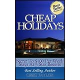 Cheap Holidays Secret to $100 Per Week Stays At 5 Star Resorts ~ Greg Taylor