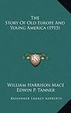The Story of Old Europe and Young America (1915)