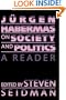 Jurgen Habermas on Society and Politics: A Reader
