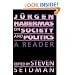 Jurgen Habermas on Society and Politics: A Reader