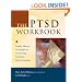 The PTSD Workbook: Simple, Effective Techniques for Overcoming Traumatic Stress Symptoms