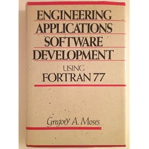 Engineering Applications Software Development Using Fortran 77