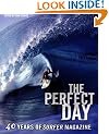 The Perfect Day: 40 Years of "Surfer Magazine": 40 Years of "Surfer Magazine"