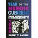 Year of the Heroic Guerrilla: World Revolution and Counterrevolution in 1968