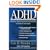 ADHD: Attention-Deficit Hyperactivity Disorder in Children, Adolescents, and Adults