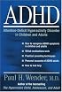 ADHD: Attention-Deficit Hyperactivity Disorder in Children, Adolescents, and Adults