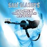 Sam Glaser s Rockin Chanukah Revue