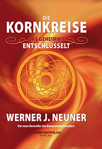 Die Kornkreise: Das Geheimnis entschlüsselt (German Edition)