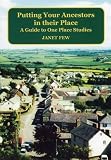 Putting your ancestors in their place : a guide to one place studies