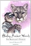 Healing Ancient Wounds: The Renegade's Wisdom