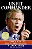 Unfit Commander: Texans for Truth Take on George W. Bush