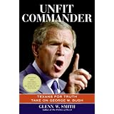 Unfit Commander: Texans for Truth Take on George W. Bush
