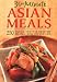 30 Minute Asian Meals: 250 Quick, Tasty & Healthy Recipes From Around Asia