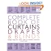 Complete Book of Curtains, Drapes and Blinds: Design Ideas for Every Type of Window Treatment (Complete Craft Series)