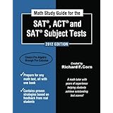 math study guide for the sat act and sat subject tests 2012 edition math study guide for the sat act  sat