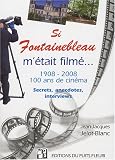 Revue Puits Fleuri  / Si Fontainebleau m'était filmé : Hollywood en forêt
