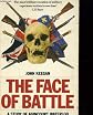 The face of battle. a study of agincourt, waterloo and the somme