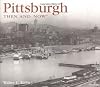 Pittsburgh Then and Now