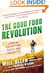 The Good Food Revolution: Growing Hea...