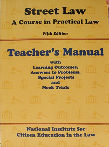 Street Law: A Course in Practical Law, Teacher's Manual, 5th Edition